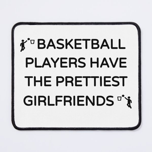 Item preview, Basketball Players Have the Prettiest Girlfriends (Cute Funny Desing) designed and sold by BRAZILCOOLSHIRT.