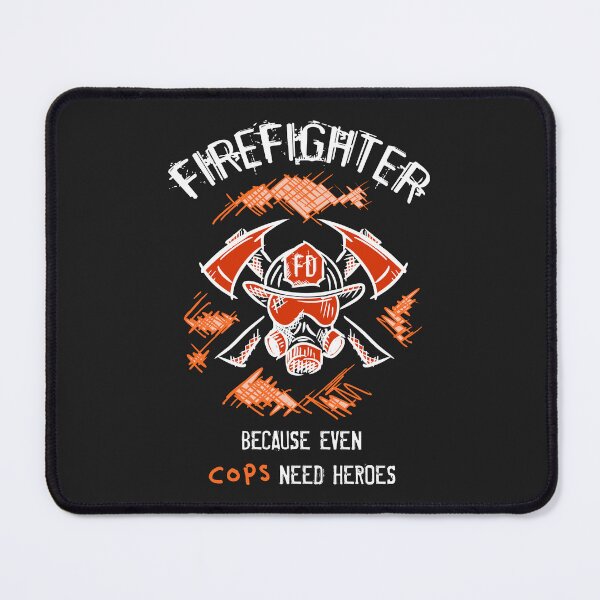 Item preview, Firefighter because even cops need Heroes. Fire Department. Funny sayings, quotes. designed and sold by funnycolors.