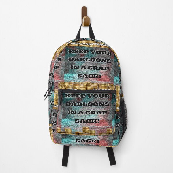 Item preview, KEEP YOUR DABLOONS IN A CRAP SACK designed and sold by INEEDBABYPOWDER.