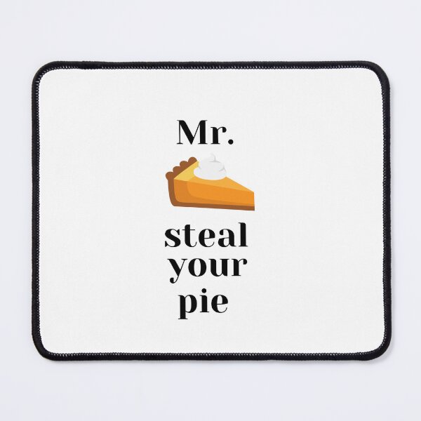Item preview, Mr steal your pie designed and sold by GreenShop15.