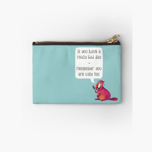 Item preview, Cheeky beaver telling you some words of wisdom , remember you are ugly too. designed and sold by marina63.