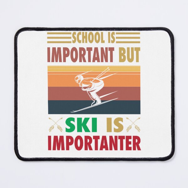 Item preview, School Is Important But Ski Is Importanter Vintage designed and sold by Mannoucha ⭐⭐⭐⭐⭐ ( 1,978 reviews ).