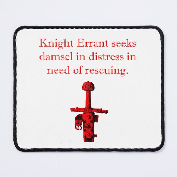 Item preview, Knight Errant Damsel Distress Rescuing designed and sold by CrankyOldDude.