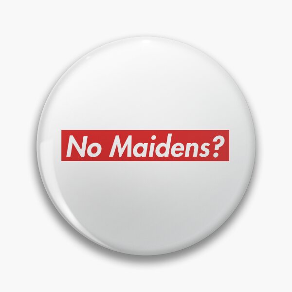 Item preview, No Maidens?  designed and sold by CoolUser1998.