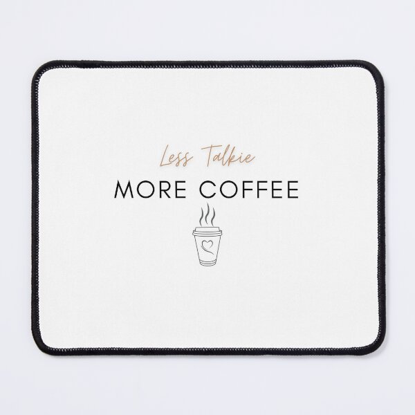 Item preview, Less Talkie More Coffee designed and sold by Niki Pike.