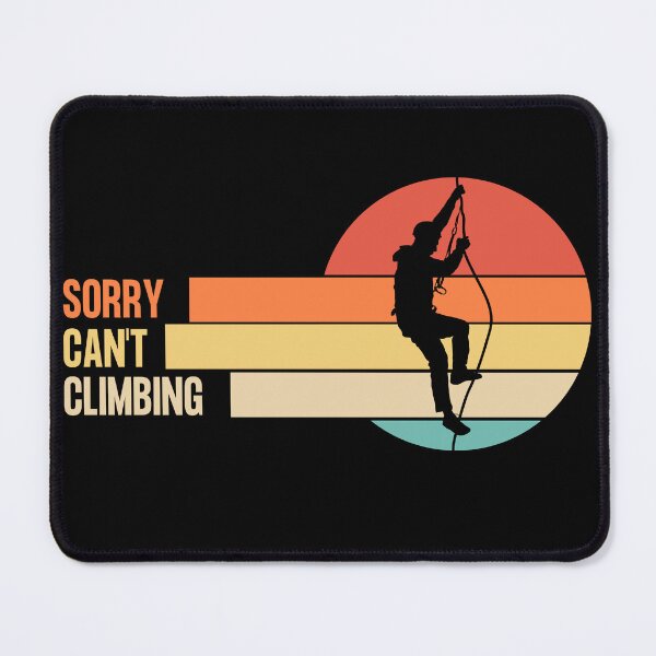 Item preview, Funny Retro Sorry Can't Climbing designed and sold by LaughingHorseCo.