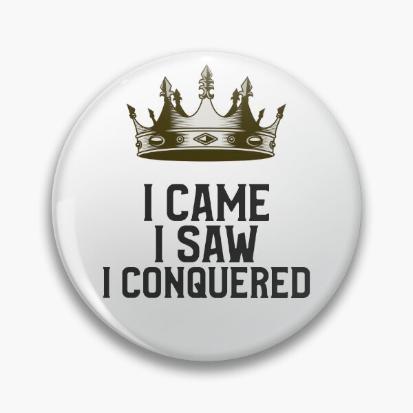 Item preview, I Came I Saw I Conquered designed and sold by Tiptopteess.