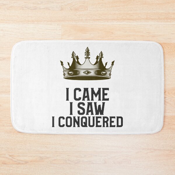 Item preview, I Came I Saw I Conquered designed and sold by Tiptopteess.