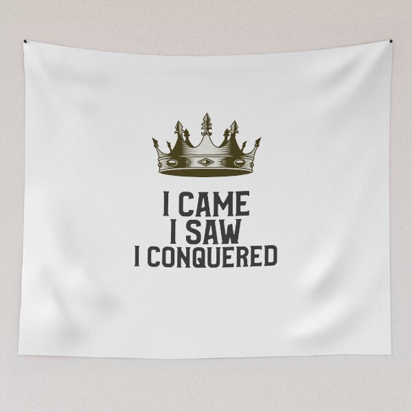Item preview, I Came I Saw I Conquered designed and sold by Tiptopteess.