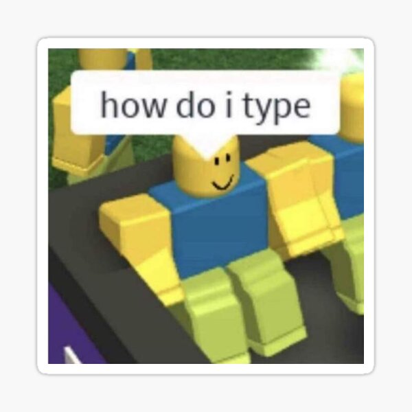 How do i type Meme - Roblox