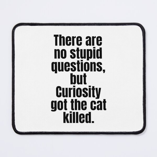 Item preview, Funny Quote Twist - Why the Cat Got Killed | Black on White #1 designed and sold by simpleones.