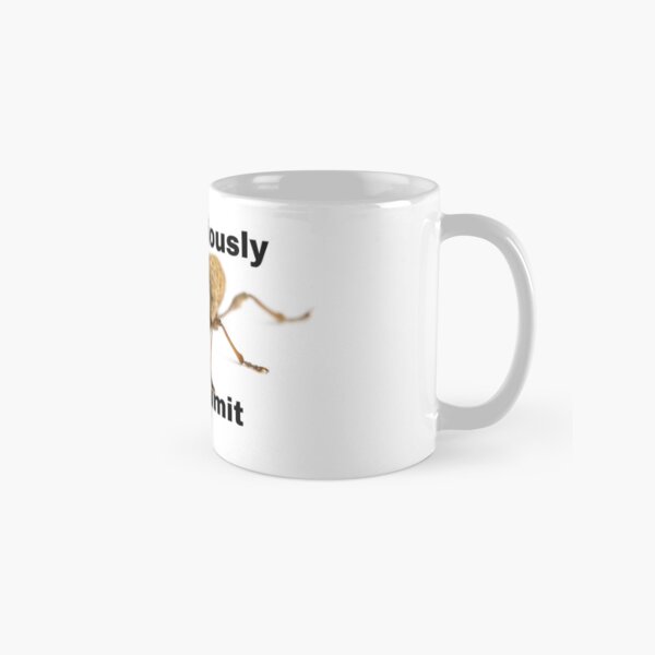 I am seriously at my limit acorn weevil Classic Mug