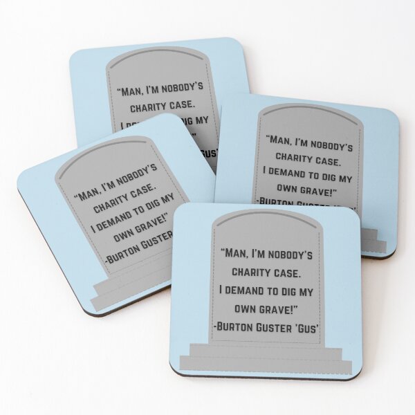 Item preview, Psych Quote - “Man, I'm nobody's charity case. I demand to dig my own grave!” — Gus designed and sold by Artful-Julia.