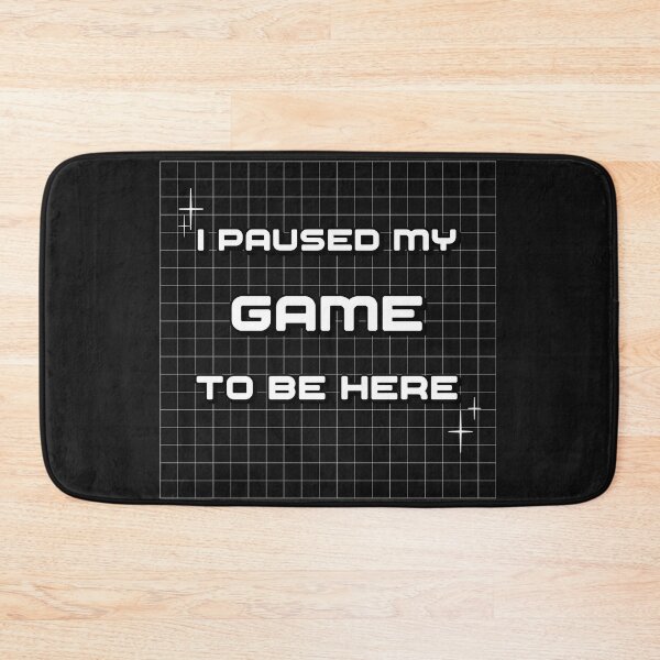 Item preview, I Paused My Game To Be Here designed and sold by Tiptopteess.