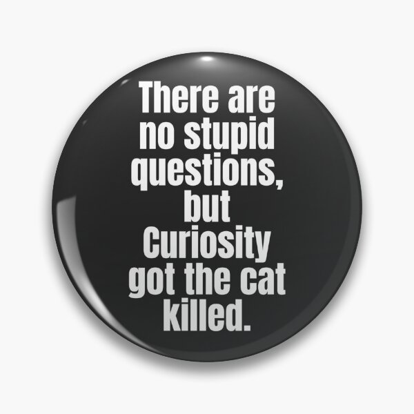 Item preview, Funny Quote Twist - Why the Cat Got Killed | White on Black #2 designed and sold by simpleones.