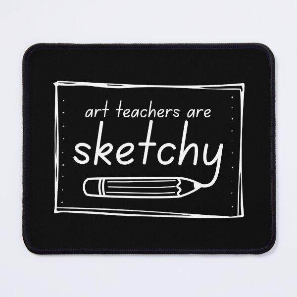 Item preview, Art Teachers Are Sketchy - White designed and sold by Broke Art Teacher.