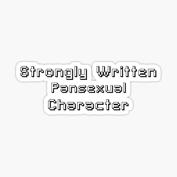 Strongly Written Pansexual Character Sticker