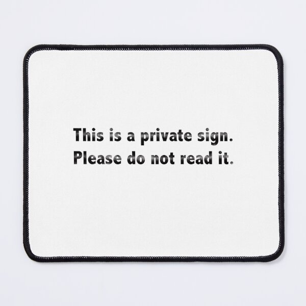 Item preview, This is a private sign. Please do not read it. designed and sold by Lyngianni.