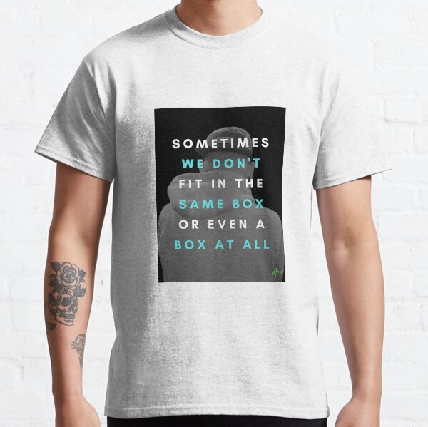 Sometimes We Don't Fit in the Same Box Classic T-Shirt
