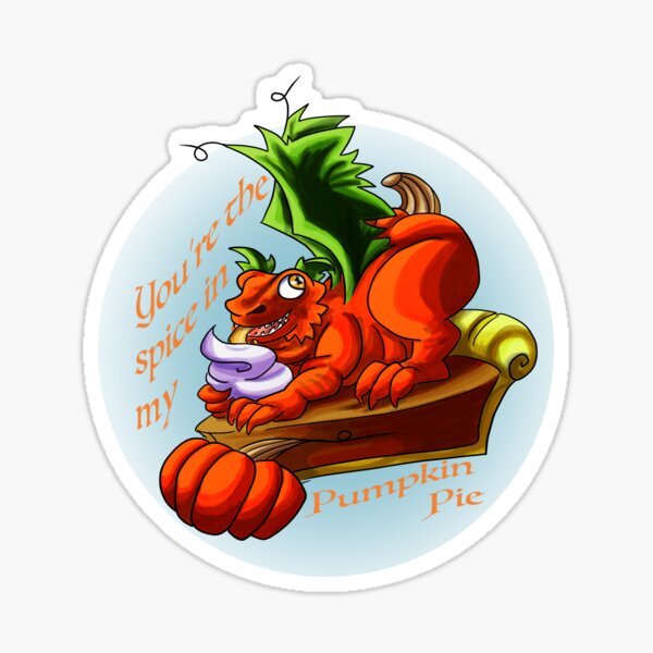 You're the Spice in my Pumpkin pie Sticker