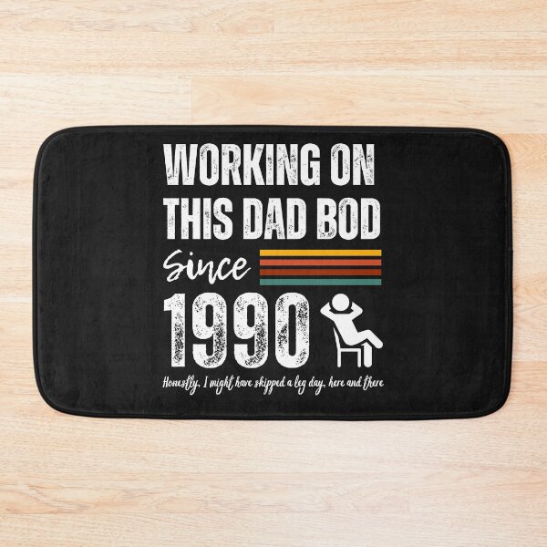 Item preview, Working On This Dad Bod Since 1990 designed and sold by BadAttitudeTees.