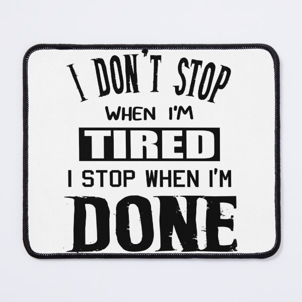 Item preview, I Don't Stop When I'm Tired designed and sold by TJR-Production.