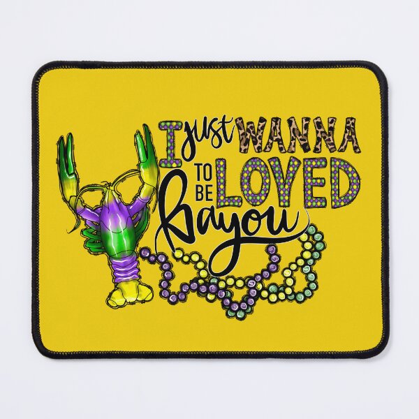 Item preview, Mardi Gras: I just wanna be loved by you designed and sold by LeJeuneGifts.