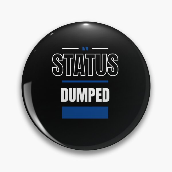 Item preview, DUMPED - FUNNY AND QUIRKY RELATIONSHIP STATUS designed and sold by JakNJill.