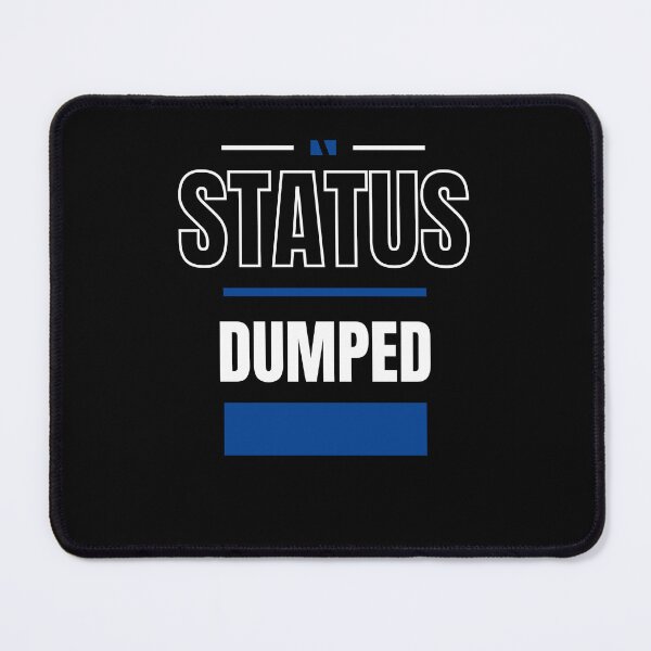 Item preview, DUMPED - FUNNY AND QUIRKY RELATIONSHIP STATUS designed and sold by JakNJill.