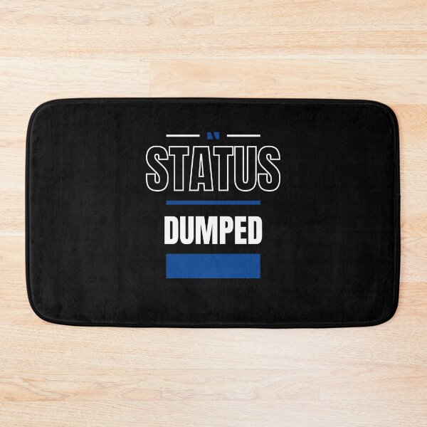 Item preview, DUMPED - FUNNY AND QUIRKY RELATIONSHIP STATUS designed and sold by JakNJill.