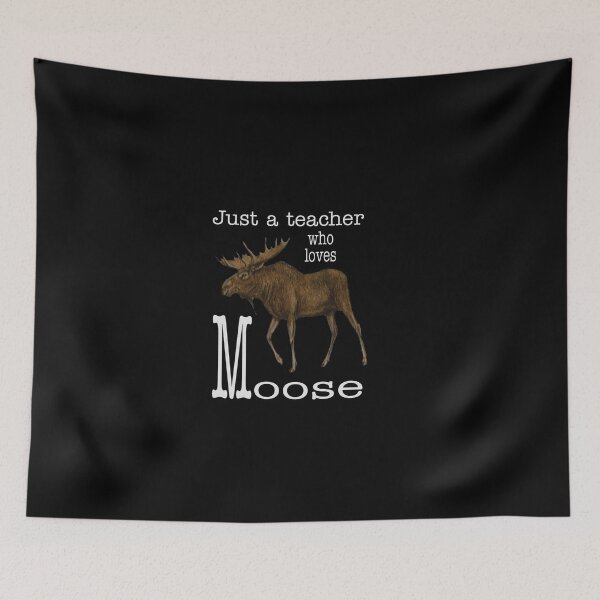 Item preview, Just a teacher who loves Moose designed and sold by Vector_Vibes.