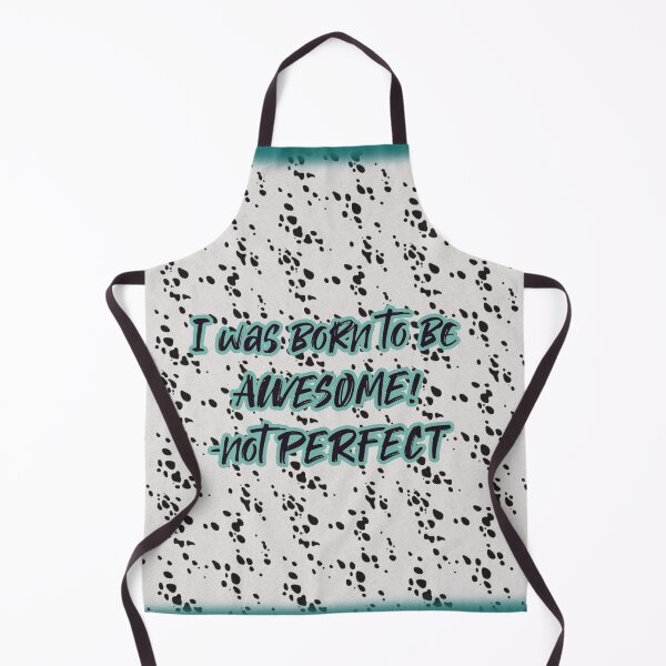 Item preview, I was Born to be Awesome not perfect in Dalmatian Print designed and sold by ShreecreatE.