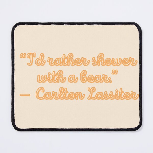 Item preview, Psych Quote - “I'd rather shower with a bear.” — Carlton Lassiter designed and sold by Artful-Julia.