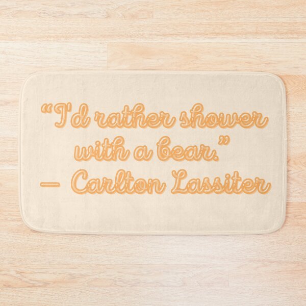 Item preview, Psych Quote - “I'd rather shower with a bear.” — Carlton Lassiter designed and sold by Artful-Julia.