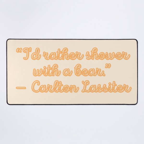 Item preview, Psych Quote - “I'd rather shower with a bear.” — Carlton Lassiter designed and sold by Artful-Julia.