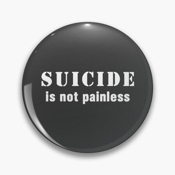 Item preview, Suicide is not painless. (white text) designed and sold by insanity666.