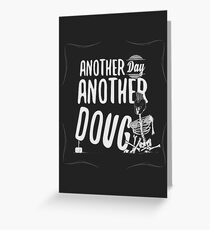 Another Day Another Doug Greeting Card