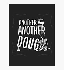 Another Day Another Doug Photographic Print