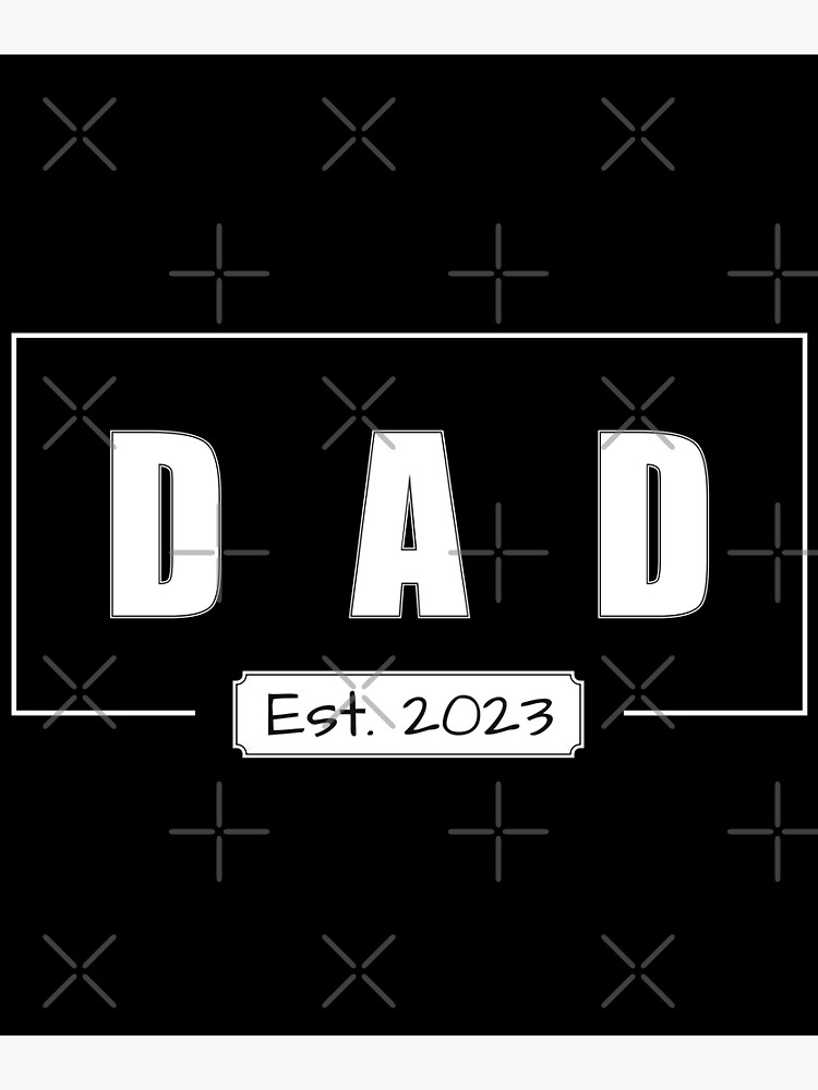 Dad Est 2023 2023 Dad Daddy 2023 Dad 2023 Promoted To Dad Promoted To Daddy First Time Dad 0493