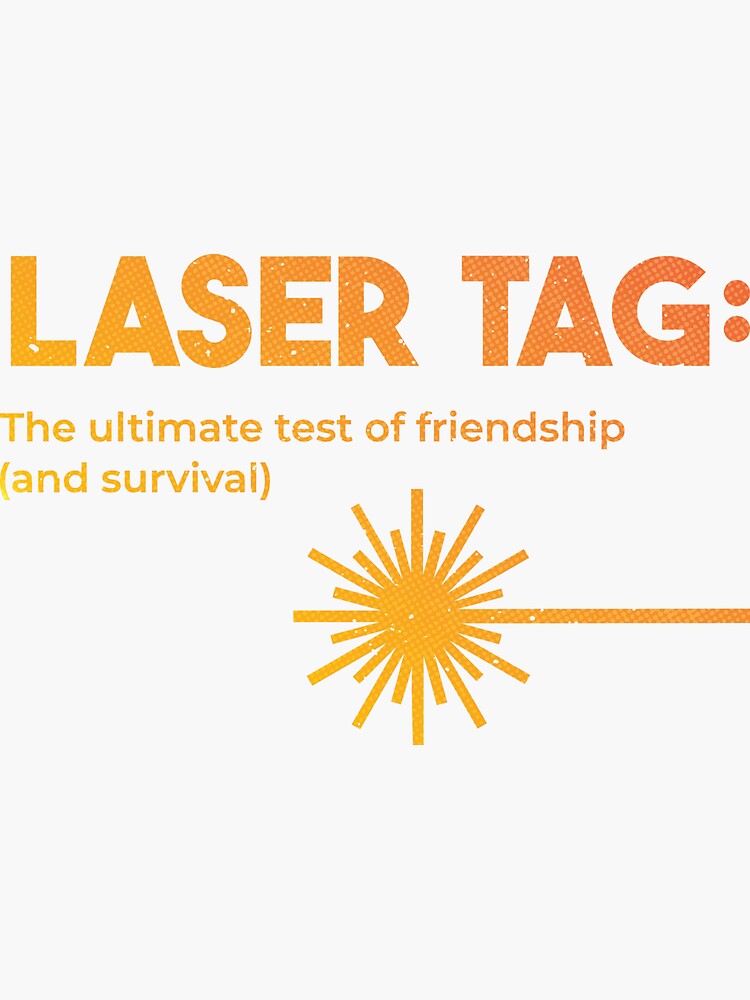"Funny Laser Tag, Laser Tag Quote" Sticker for Sale by cooldesignsalot Redbubble