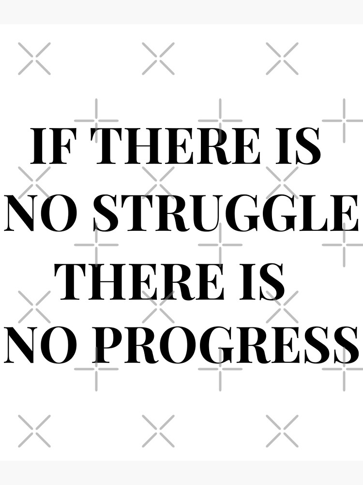 if-there-is-no-struggle-there-is-no-success-motivation-inspiration-poster-for-sale-by-fashion