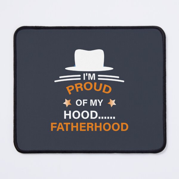 Item preview, Proud Of My Hood Fatherhood 2 designed and sold by HarleyBishop.
