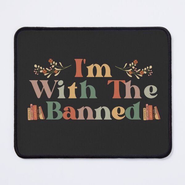 Item preview, I'M WITH THE BANNED FOR BANNED BOOKS READERS designed and sold by The Bookworm Store.