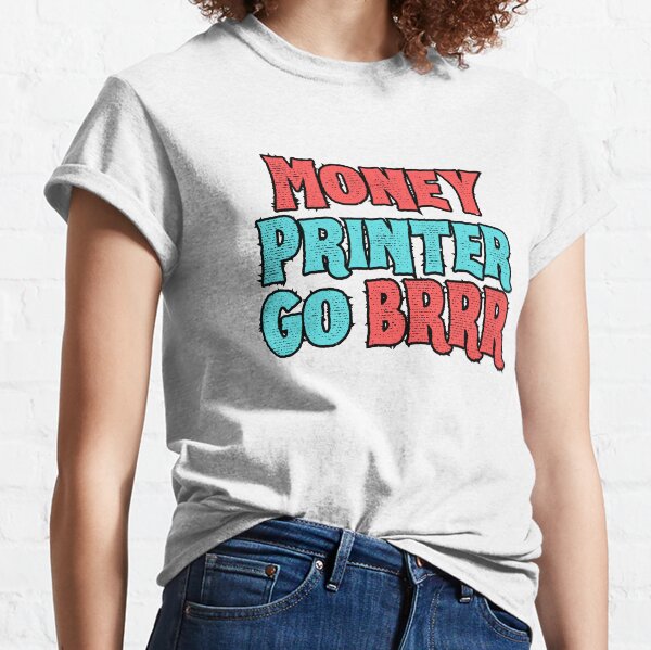 Item preview, Money Printer Go BRRR designed and sold by variant designer.