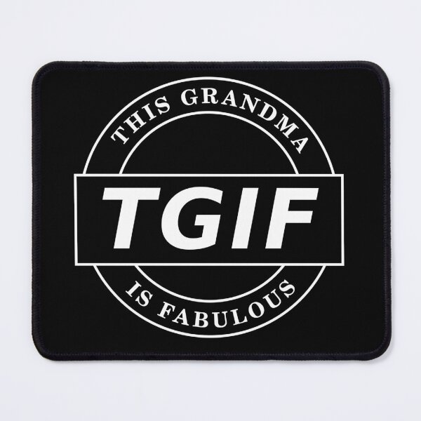 Item preview, TGIF, Grandma designed and sold by Brad Chambers.