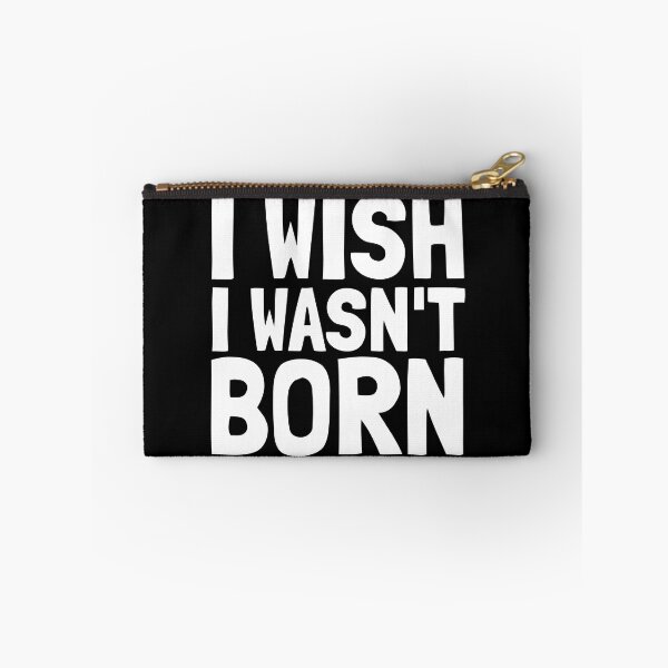 Item preview, I Wish I Wasn't Born designed and sold by EnzoVectorism.