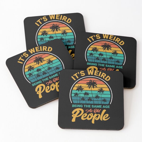 Item preview, It's Weird Being The Same Age As Old People Funny designed and sold by egmor.