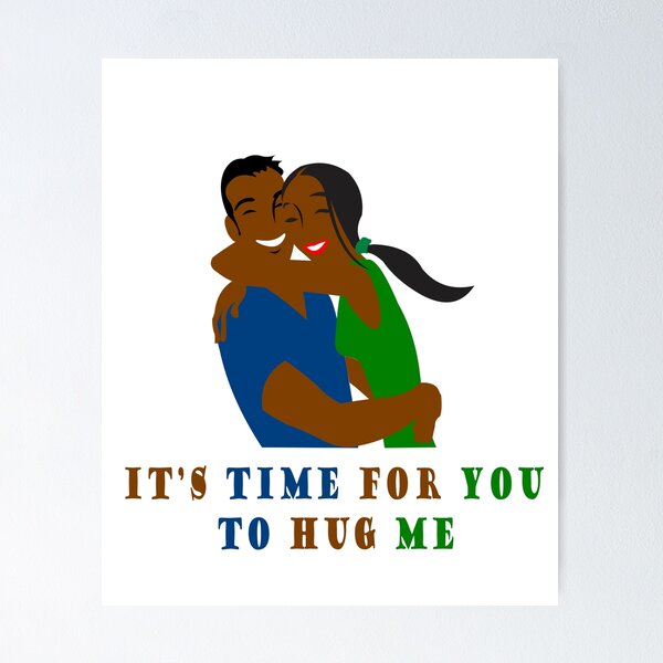 Item preview, it's time for you to hug me designed and sold by Soudesign99.
