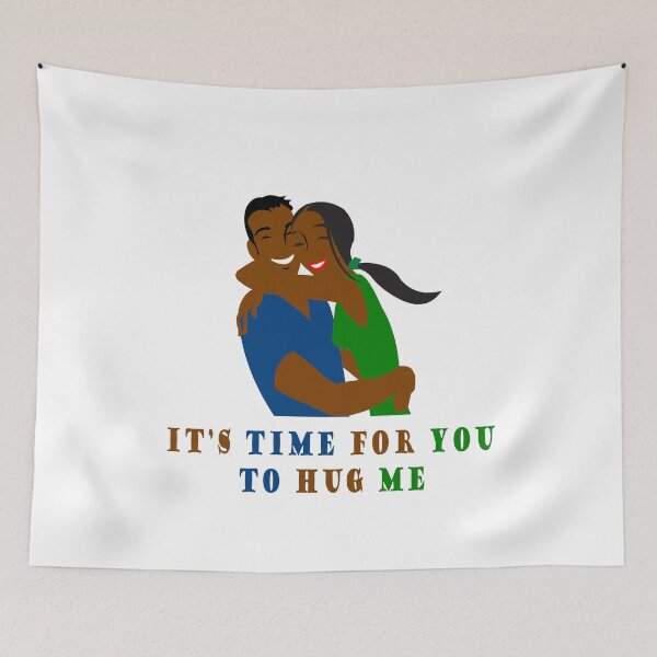 Item preview, it's time for you to hug me designed and sold by Soudesign99.