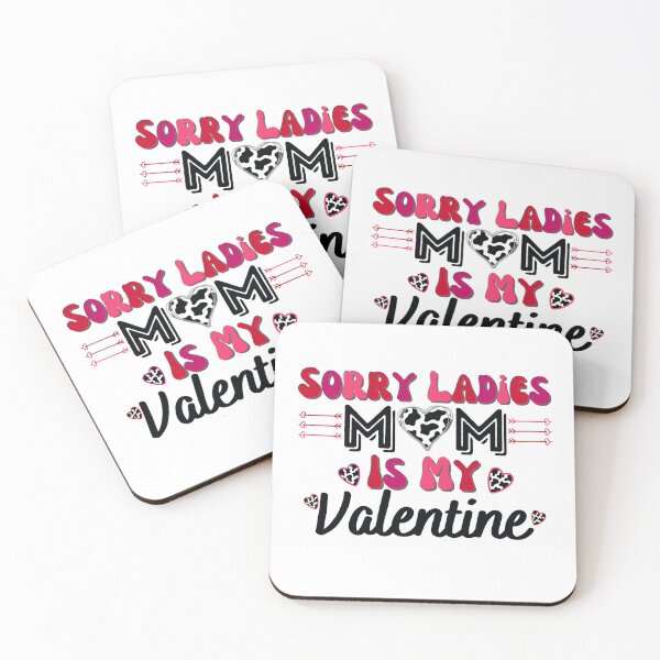 Item preview, Sorry Ladies Mom Is My Valentine - Love You MOM - Cute designed and sold by Colors nature.